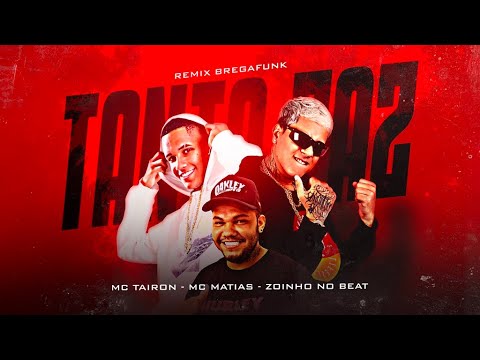 MC MATIAS E MC TAIRON E ZOINHO NO BEAT - TANTO FAZ / BAILE NO MORRO - REMIX BREGA FUNK