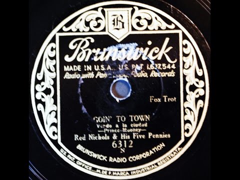 Red Nichols and His Five Pennies: Goin' To Town  1932