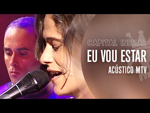 CAPITAL INICIAL | EU VOU ESTAR - ACÚSTICO MTV