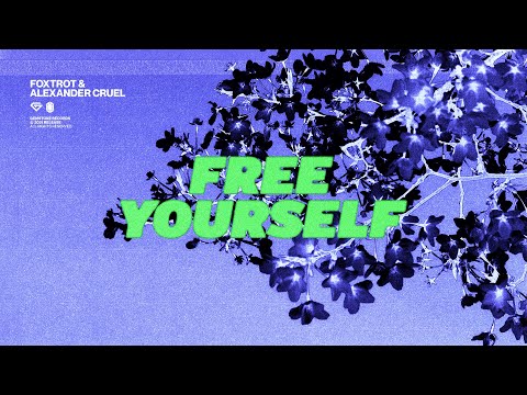 Foxtrot & Alexander Cruel - Free Yourself