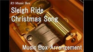 Sleigh Ride/Christmas Song [Music Box]