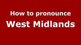 How to pronounce West Midlands