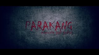 Official Trailer Film PARAKANG "Manusia Jadi-Jadian" (Tayang 18 Mei 2017)