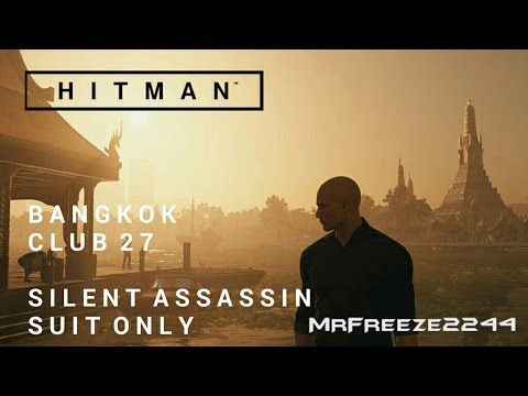 HITMAN - Bangkok - Silent Assassin/Suit Only Re-do