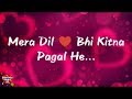 Mera Dil Bhi Kitna Pagal He 30 Second WhatsApp Status Video 2017