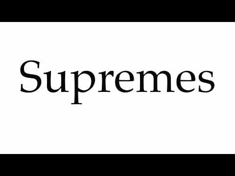 How to Pronounce Supremes