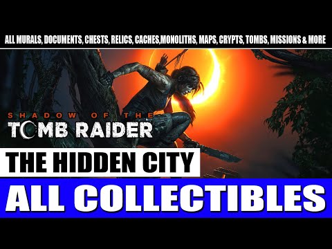 Shadow of the Tomb Raider | The Hidden City All Collectibles (Murals, Documents, Relics, Maps, Etc.)