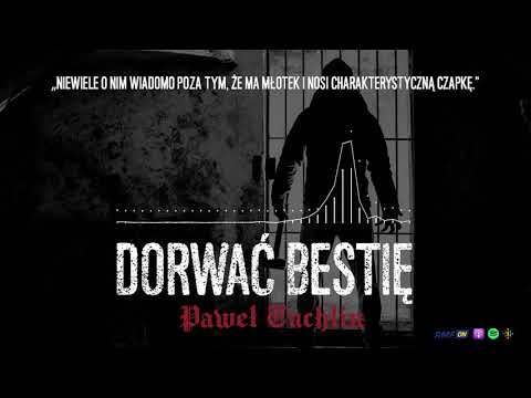 Paweł Tuchlin, Skorpion: "Zacząłem te kobiety ogłuszać młotkiem" | DORWAĆ BESTIĘ