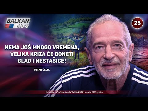 INTERVJU: Petar Čelik - Nema još mnogo vremena, velika kriza će doneti glad i nestašice! (20.4.2023)