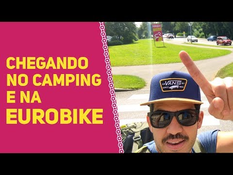 Arriving at the campsite and Eurobike 2017 - Ride Bike Magazine