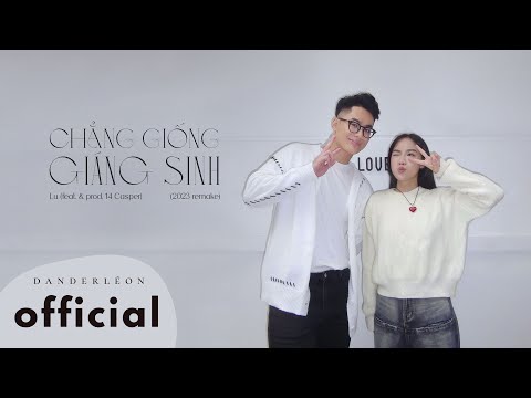 'chẳng giống giáng sinh (2023 Rework)' - Lu feat. 14 Casper