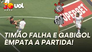 SANTOS EMPATA CONTRA O CORINTHIANS! GABIGOL APROVEITA FALHA DA DEFESA E DEIXA TUDO IGUAL! VEJA O GOL