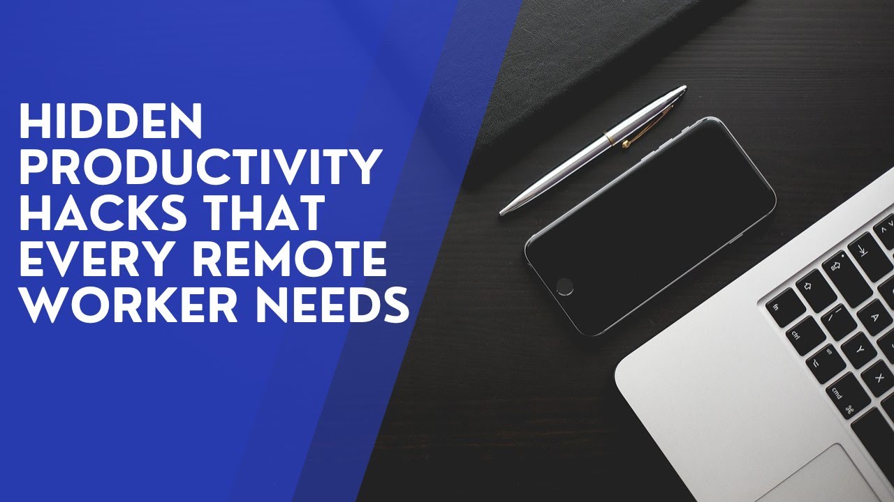 Hidden Productivity Hacks That Every Remote Worker Needs