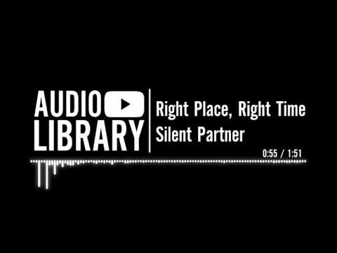 Right Place, Right Time - Silent Partner