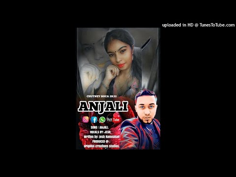 ANJALI - BY JESH RAMNANAN CHUTNEY SOCA 2K22