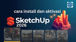 SketchUp 2026 Latest! Complete Installation and Activation Guide (Fail-Safe)
