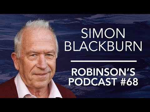 Simon Blackburn: Moral Realism, Antirealism, and Quasirealism | Robinson's Podcast #68