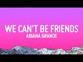 Ariana Grande - we can't be friends (Lyrics)