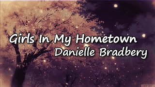 Danielle Bradbery - Girls In My Hometown (Lyric Video)