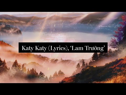 Katy Katy (Lyrics), 'Lam Trường'