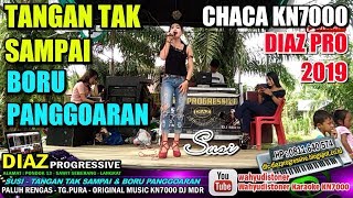 Download lagu DIAZ 2019 SUSI CHACA KN7000 TANGAN TAK SAMPAI & BORU PANGGOARAN DIAZ PROGRESSIVE mp3 Download lagu DIAZ 2019 SUSI CHACA KN7000 TANGAN TAK SAMPAI & BORU PANGGOARAN DIAZ PROGRESSIVE mp3