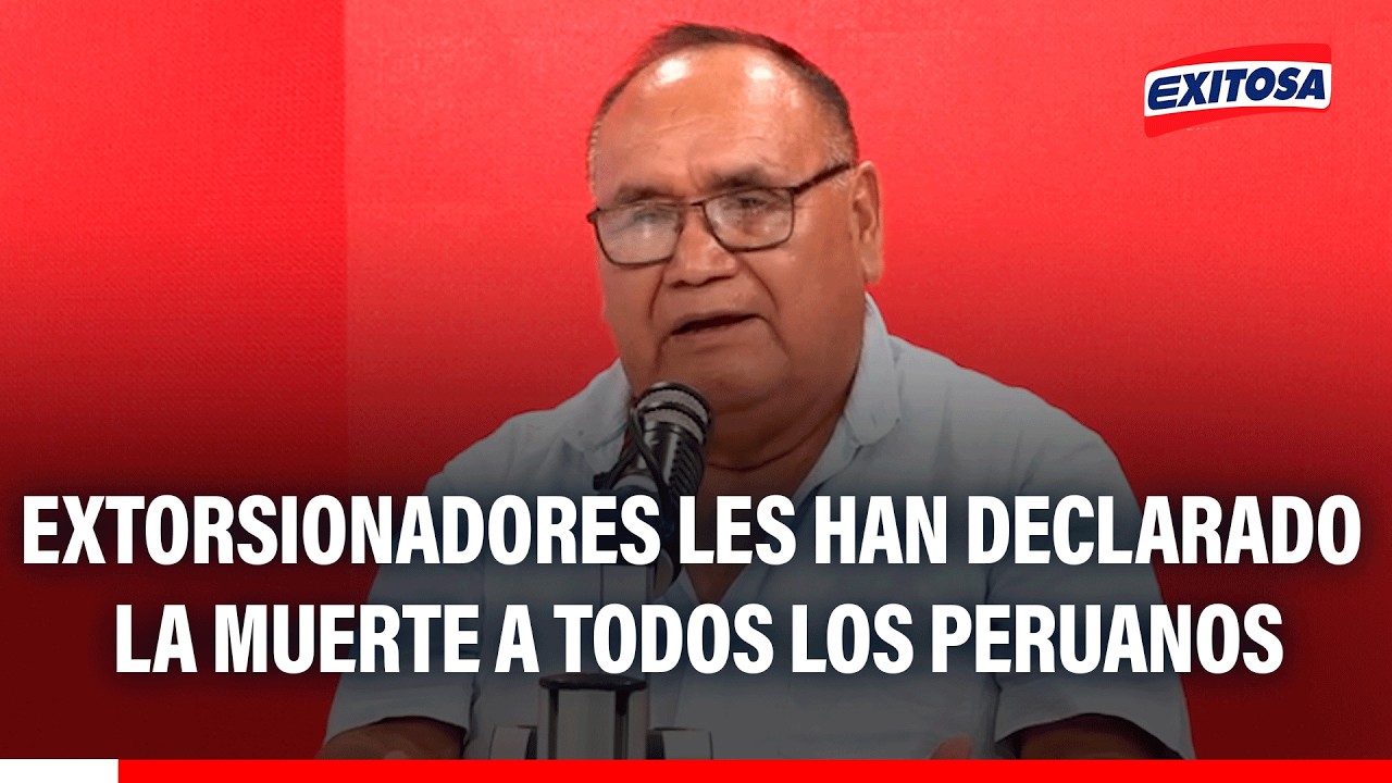 🔴🔵Extorsionadores les han declarado la muerte a todos los peruanos, sostiene presidente de la CONET