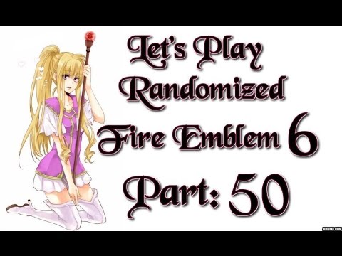 Part 50: Let's Play Randomized Fire Emblem 6, Hard Mode - "Graveyard of Nomads"