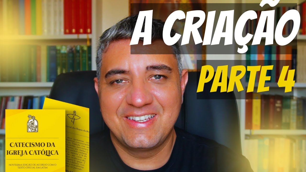 A Criação do céu e da terra (parte 4) - CATECISMO DA IGREJA CATÓLICA