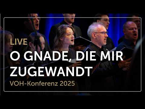 O Gnade, die mir zugewandt (Live) – Chor und Orchester