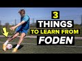 3 things to learn from Phil Foden