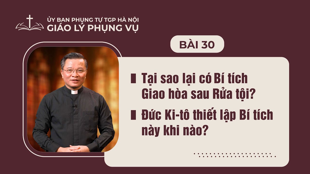 Bài 30 - Giáo lý Phụng vụ