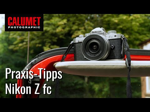 Nikon Z fc - Tipps & Tricks rund um die Kamera | Calumet Photographic
