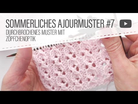 Strickmuster: Sommerliches Ajourmuster #7 stricken - Lochmuster mit kleinen Zöpfchen in 2/3 Rippen