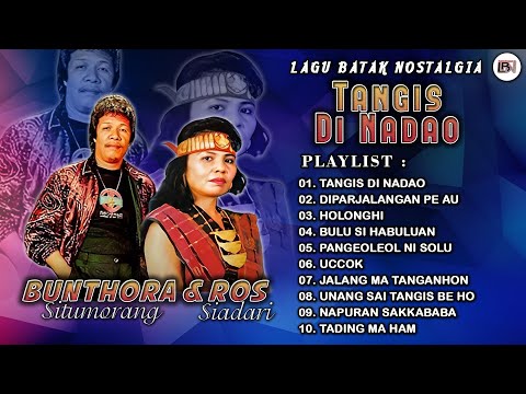 Lagu Batak Nostalgia Duet Bunthora Situmorang & Ros Siadari - Tangis Di Nadao || Lagu Batak Lawas