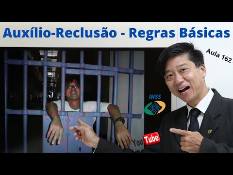 Auxílio Reclusão - Regras Básicas - Aula 162 - Dto Previdenciário -Prof. Eduardo Tanaka