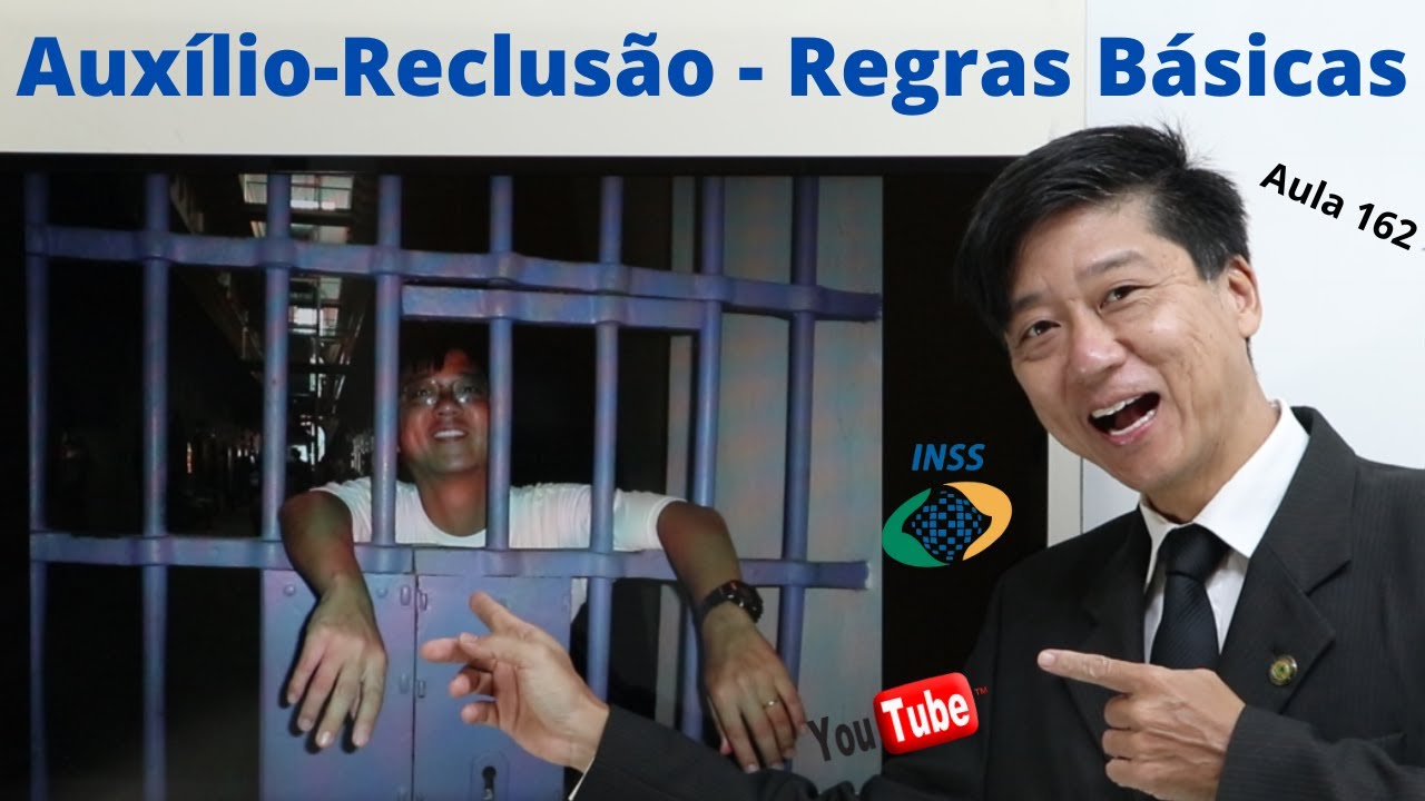 Auxílio Reclusão - Regras Básicas - Aula 162 - Dto Previdenciário -Prof. Eduardo Tanaka