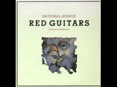 Red Guitars - National Avenue (Sunday Afternoon)