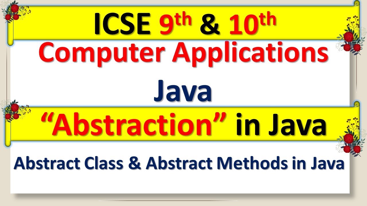 ICSE 10th Computer Application(Java - Abstraction || What is Abstract Class and Abstract Methods)