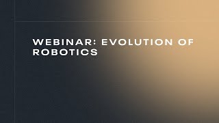 Evolution of Robotics