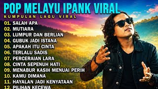 Download lagu IPANK FULL ALBUM TERPOPULER 2026 π΅ SALAH APA β’ MUTIARA β’ LUMPUR DAN BERLIAN mp3 Download lagu IPANK FULL ALBUM TERPOPULER 2026 π΅ SALAH APA β’ MUTIARA β’ LUMPUR DAN BERLIAN mp3