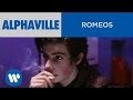 Videoklip Alphaville - Romeos  s textom piesne
