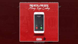 PnB Meen & PnB Rock - Money Keep Calling