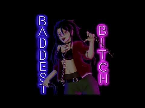 Baddest Bitch - Shiki TMNS X Kodama Boy X Big Gay