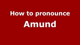 How to pronounce Amund