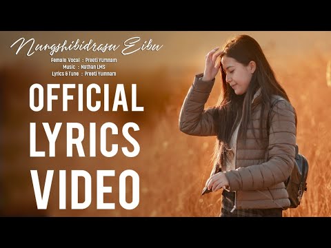 NUNGSHIBIDRASU EIBU || PREETI YUMNAM || NATHAN LMS || OFFICIAL LYRICS VIDEO || FEB 2020