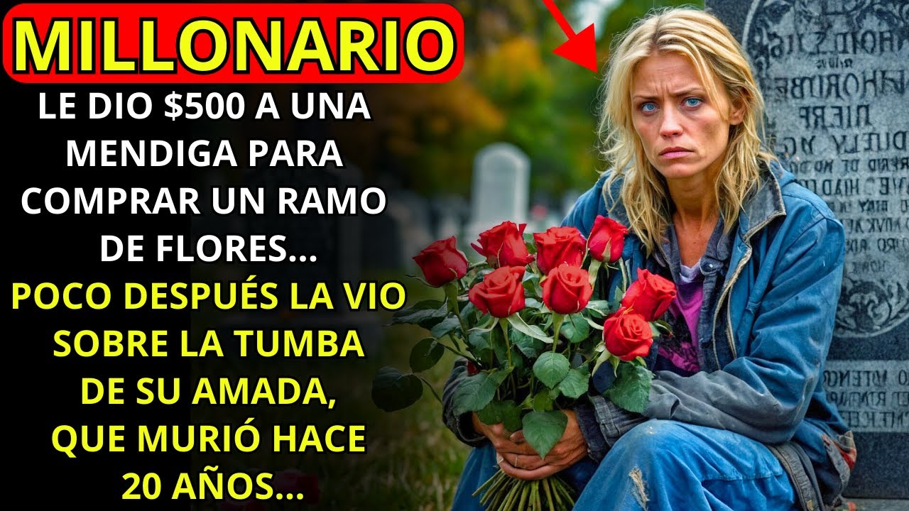 UN MILLONARIO LE DIO $500 A UNA MENDIGA PARA COMPRAR UN RAMO DE FLORES... Y LUEGO LA VIO EN LA...