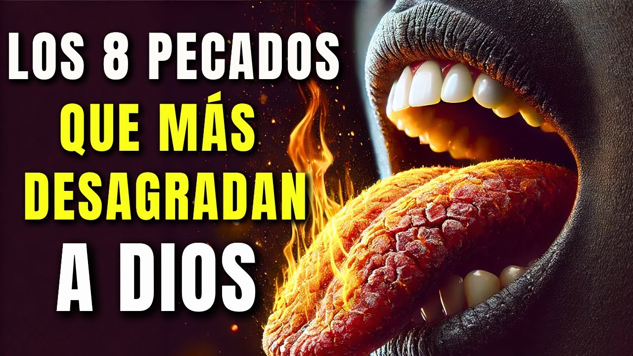LOS 8 PECADOS QUE MÁS DESAGRADAN A DIOS