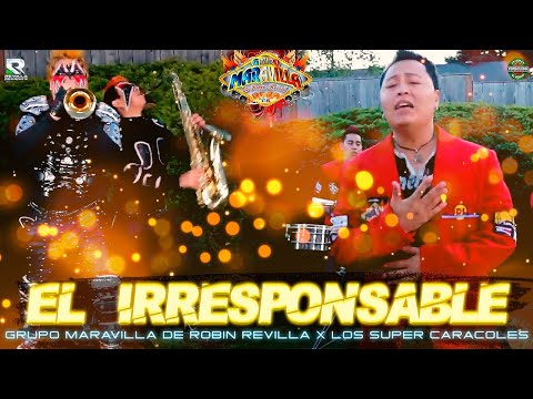 Grupo Maravilla feat Los Caracoles El Irresponsable Video Oficial HD