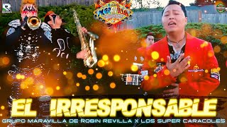 Grupo Maravilla feat Los Caracoles El Irresponsable Video Oficial HD