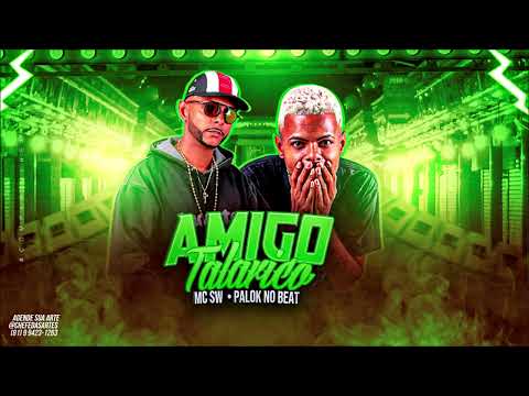 PALOK NO BEAT E SW CHEFINHO - AMIGO TALARÍCO - REMIX BREGA FUNK